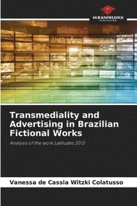 bokomslag Transmediality and Advertising in Brazilian Fictional Works