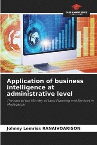 bokomslag Application of business intelligence at administrative level