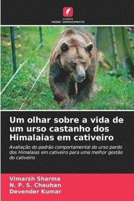 bokomslag Um olhar sobre a vida de um urso castanho dos Himalaias em cativeiro