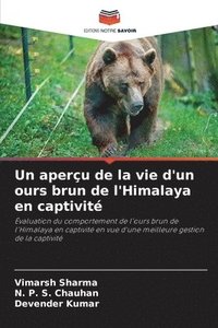 bokomslag Un aperu de la vie d'un ours brun de l'Himalaya en captivit