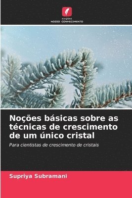 Noes bsicas sobre as tcnicas de crescimento de um nico cristal 1