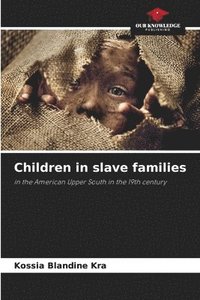 bokomslag Children in slave families