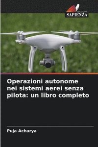 bokomslag Operazioni autonome nei sistemi aerei senza pilota