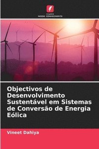 bokomslag Objectivos de Desenvolvimento Sustentvel em Sistemas de Converso de Energia Elica