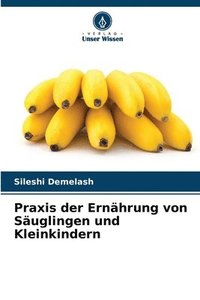bokomslag Praxis der Ernährung von Säuglingen und Kleinkindern