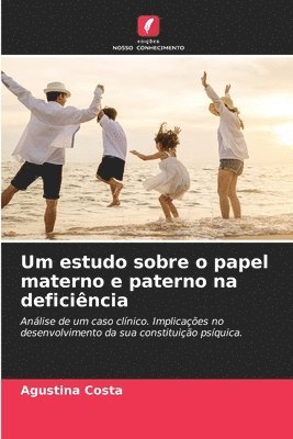 bokomslag Um estudo sobre o papel materno e paterno na deficincia