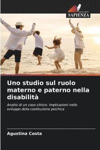 bokomslag Uno studio sul ruolo materno e paterno nella disabilit