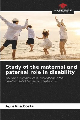 bokomslag Study of the maternal and paternal role in disability