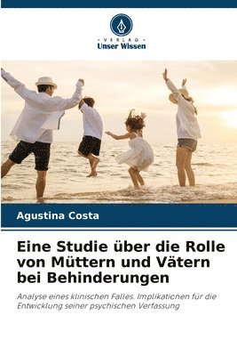 bokomslag Eine Studie ber die Rolle von Mttern und Vtern bei Behinderungen