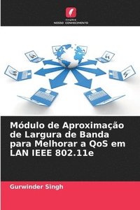 bokomslag Mdulo de Aproximao de Largura de Banda para Melhorar a QoS em LAN IEEE 802.11e