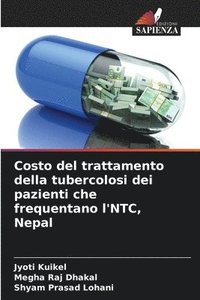 bokomslag Costo del trattamento della tubercolosi dei pazienti che frequentano l'NTC, Nepal