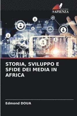 Storia, Sviluppo E Sfide Dei Media in Africa 1