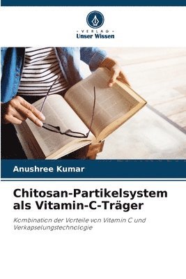 Chitosan-Partikelsystem als Vitamin-C-Trger 1