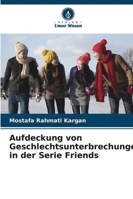 bokomslag Aufdeckung von Geschlechtsunterbrechungen in der Serie Friends