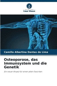 bokomslag Osteoporose, das Immunsystem und die Genetik