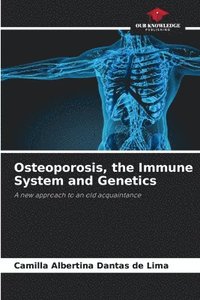 bokomslag Osteoporosis, the Immune System and Genetics