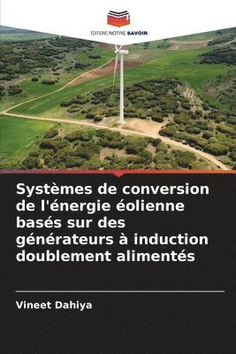 bokomslag Systmes de conversion de l'nergie olienne bass sur des gnrateurs  induction doublement aliments