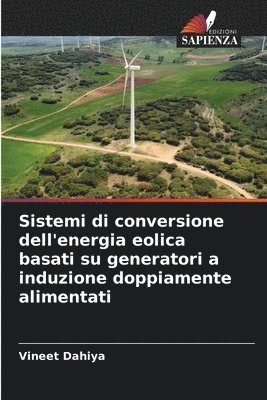 bokomslag Sistemi di conversione dell'energia eolica basati su generatori a induzione doppiamente alimentati