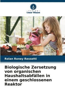 bokomslag Biologische Zersetzung von organischen Haushaltsabfllen in einem geschlossenen Reaktor