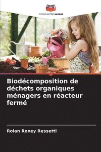 bokomslag Biodcomposition de dchets organiques mnagers en racteur ferm