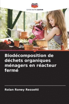 Biodcomposition de dchets organiques mnagers en racteur ferm 1