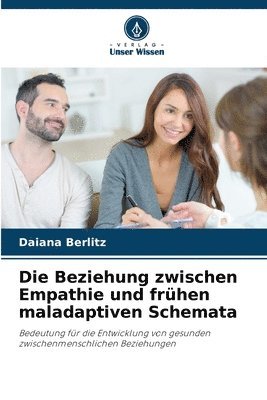 bokomslag Die Beziehung zwischen Empathie und frhen maladaptiven Schemata