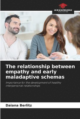 The relationship between empathy and early maladaptive schemas 1