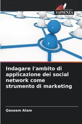 bokomslag Indagare l'ambito di applicazione dei social network come strumento di marketing