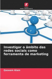 bokomslag Investigar o mbito das redes sociais como ferramenta de marketing