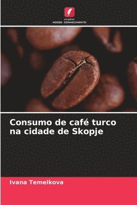 bokomslag Consumo de caf turco na cidade de Skopje