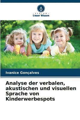 bokomslag Analyse der verbalen, akustischen und visuellen Sprache von Kinderwerbespots