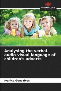 bokomslag Analysing the verbal-audio-visual language of children's adverts