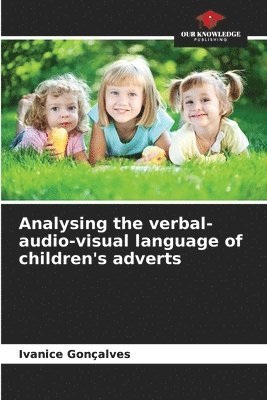 bokomslag Analysing the verbal-audio-visual language of children's adverts