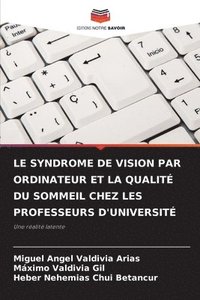 bokomslag Le Syndrome de Vision Par Ordinateur Et La Qualit Du Sommeil Chez Les Professeurs d'Universit