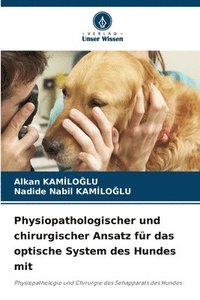 bokomslag Physiopathologischer und chirurgischer Ansatz fr das optische System des Hundes mit