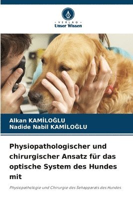 Physiopathologischer und chirurgischer Ansatz fr das optische System des Hundes mit 1