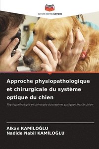 bokomslag Approche physiopathologique et chirurgicale du systme optique du chien