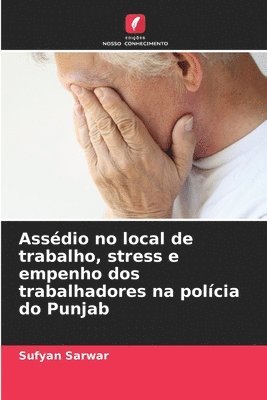 bokomslag Assdio no local de trabalho, stress e empenho dos trabalhadores na polcia do Punjab