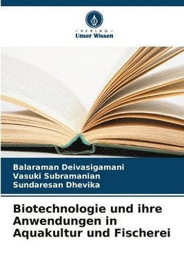 Biotechnologie und ihre Anwendungen in Aquakultur und Fischerei 1