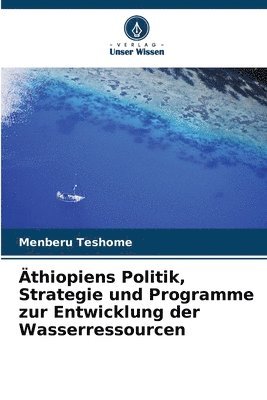 thiopiens Politik, Strategie und Programme zur Entwicklung der Wasserressourcen 1