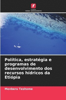 Poltica, estratgia e programas de desenvolvimento dos recursos hdricos da Etipia 1