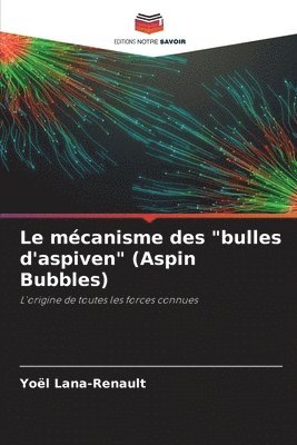 bokomslag Le mcanisme des &quot;bulles d'aspiven&quot; (Aspin Bubbles)