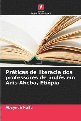 bokomslag Prticas de literacia dos professores de ingls em Adis Abeba, Etipia