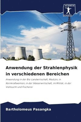 Anwendung der Strahlenphysik in verschiedenen Bereichen 1