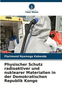 bokomslag Physischer Schutz radioaktiver und nuklearer Materialien in der Demokratischen Republik Kongo