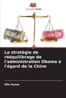 La stratgie de rquilibrage de l'administration Obama  l'gard de la Chine 1