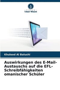 bokomslag Auswirkungen des E-Mail-Austauschs auf die EFL-Schreibfhigkeiten omanischer Schler