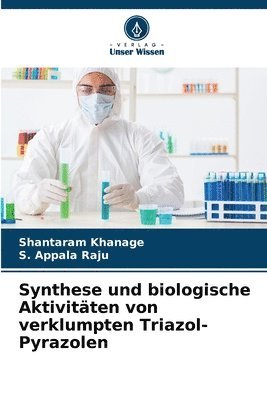 Synthese und biologische Aktivitten von verklumpten Triazol-Pyrazolen 1