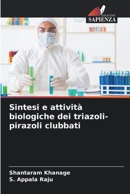 Sintesi e attivit biologiche dei triazoli-pirazoli clubbati 1