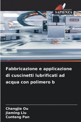 Fabbricazione e applicazione di cuscinetti lubrificati ad acqua con polimero b 1